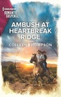 Ambush at Heartbreak Ridge (Lost Legacy, Bk 2) (Harlequin Romantic Suspense, No 2193)