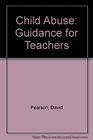 Child Abuse Guidance for Teachers