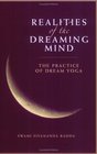 Realities of the Dreaming Mind The Practice of Dream Yoga