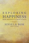 Exploring Happiness From Aristotle to Brain Science