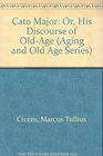 Cato Major Or His Discourse of OldAge