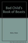 Bad Child's Book of Beasts