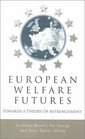 European Welfare Futures Towards a Theory of Retrenchment