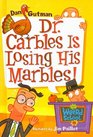 Dr. Carbles Is Losing His Marbles! (My Weird School (Prebound))