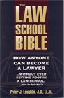 The Law School Bible How Anyone Can Become A Lawyer Without Ever Setting Foot In A Law School