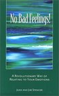No Bad Feelings A Revolutionary Way of Relating to Your Emotions
