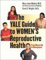 The Yale Guide to Women's Reproductive Health  From Menarche to Menopause