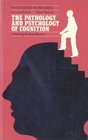The Pathology and Psychology of Cognition