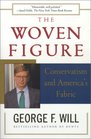 The WOVEN FIGURE : CONSERVATISM AND AMERICA'S FABRIC
