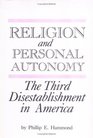 Religion and Personal Autonomy The Third Disestablishment in America