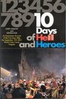 Ten Days of Hell and Heroes  An Eyewitness Account of the First Ten Days After the September 11th 2001 World Trade Center Tragedy