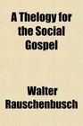 A Thelogy for the Social Gospel