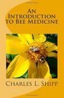 An Introduction to Bee Medicine