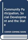 Community Participation Social Development and the State