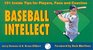 Baseball Intellect  101 Tips for Players Fans and Coaches