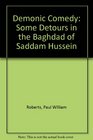 Demonic Comedy Some Detours in the Baghdad of Saddam Hussein