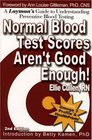 Normal Blood Test Scores Aren\'t Good Enough!