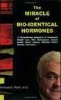 The Miracle of BioIdentical Hormones A Revolutionary Approach to Wellness for Men Women and Children