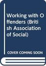 Working with Offenders  Practical Social Work