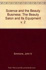 Science and the Beauty Business The Beauty Salon and Its Equipment v 2