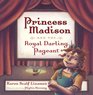 Princess Madison and the Royal Darling Pageant