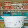 The Hot for Pyrex Guide to Rare and Hard to Find Vintage Pyrex