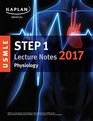 USMLE Step 1 Lecture Notes 2017: Physiology (USMLE Prep)