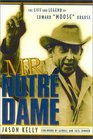 Mr Notre Dame The Life and Legend of Edward Moose Krause