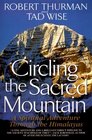 Circling the Sacred Mountain  A Spiritual Adventure Through the Himalayas