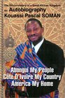 Abongui My People Cote D'Ivoire My Country America My Home The EthnoHistory of a Small African Kingdom/Bran Autobiography