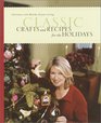 Classic Crafts and Recipes for the Holidays : Christmas with Martha Stewart Living