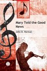 Mary Told the Good News Anthem Easter Anthem for Combined Unison and SATB Voices Piano and Handbells
