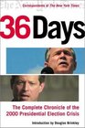 36 Days  The Complete Chronicle of the 2000 Presidential Election Crisis