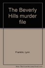 The Beverly Hills murder file