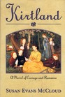 Kirtland  A Novel of Courage and Romance