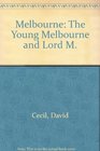 Melbourne The Young Melbourne and Lord M