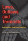 Laws Outlaws and Terrorists Lessons from the War on Terrorism