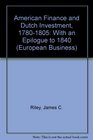 American Finance and Dutch Investment 17801805 With an Epilogue to 1840