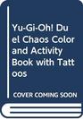 YuGiOh Duel Chaos Color and Activity Book with Tattoos