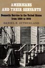 Americans and Their Servants Domestic Service in the United States from 1800 to 1920