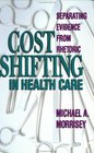 Cost Shifting in Health Care Separating Evidence From Rheoric