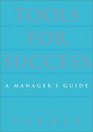 Tools for Success A Managers Guide