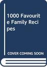 1000 Favourite Family Recipes