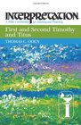 First and Second Timothy and Titus Interpretation A Bible Commentary for Teaching and Preaching