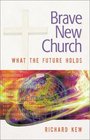 Brave New Church What the Future Holds