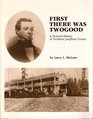 First there was Twogood: A pictorial history of northern Josephine County