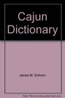 Cajun Dictionary A Collection Of Some Commonly Used Words  Phrases By The People Of South Louisiana