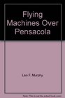 Flying Machines Over Pensacola: An Early Aviation History from 1909 to 1929