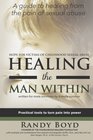 Healing the Man Within Hope For Victims of Childhood Sexual Abuse