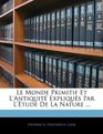 Le Monde Primitif Et L'antiquit Expliqus Par L'tude De La Nature